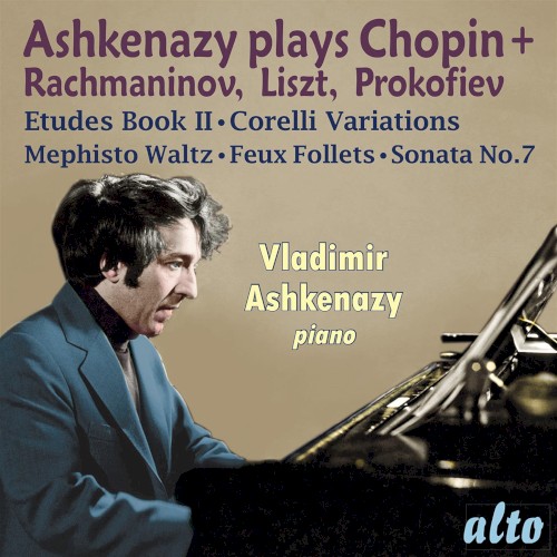 Ashkenazy plays Chopin, Rachmaninov, Liszt, & Prokofiev