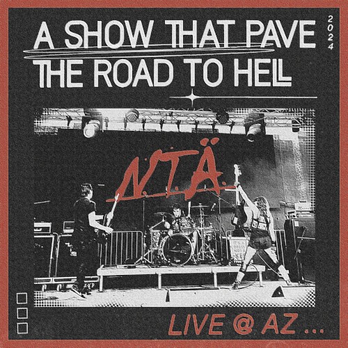 A Show That Pave The Road To Hell - N.T.Ä. Live @ AZ …