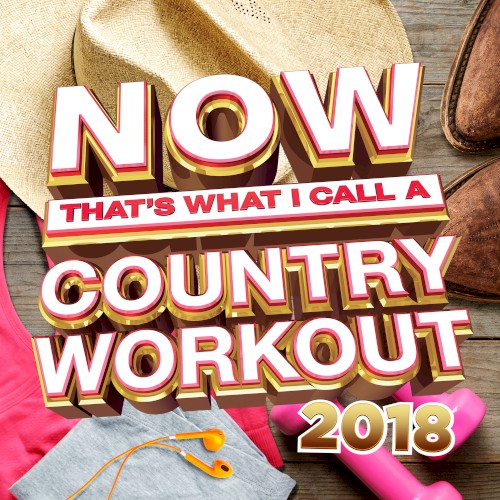 NOW That’s What I Call a Country Workout 2018