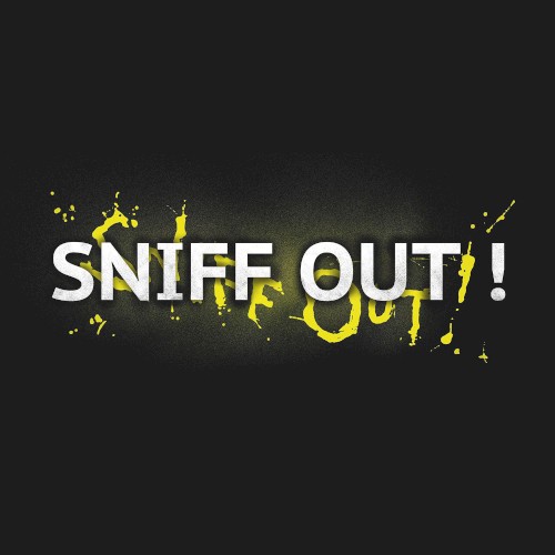 SNIFF OUT !