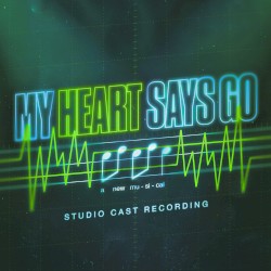 My Heart Says Go (Studio Cast Recording)