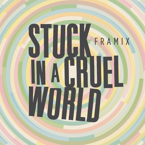 Stuck In A Cruel World