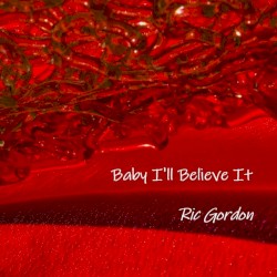 Baby I’ll Believe It