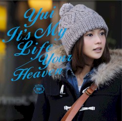 It’s My Life / Your Heaven