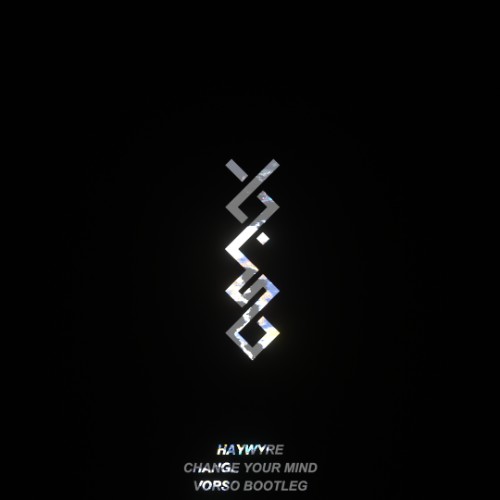 Change Your Mind (Vorso bootleg)