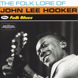 The Folk Lore Of John Lee Hooker Plus Folk Blues