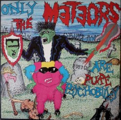 Only the Meteors Are Pure Psychobilly