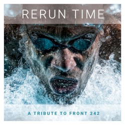 Rerun Time (A tribute to Front 242)