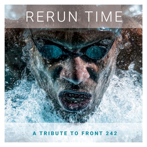 Rerun Time (A tribute to Front 242)