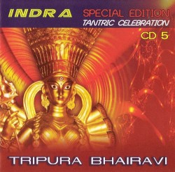 Special Edition Tantric Celebration CD5: Tripura Bhairavi