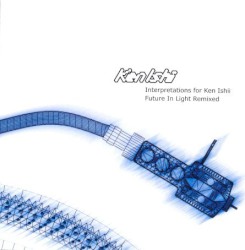 Interpretations for Ken Ishii: Future in Light Remixed