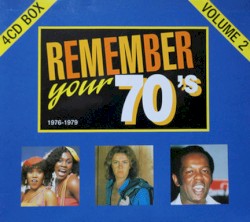 Remember Your 70's - 1976-1979 (Volume 2)
