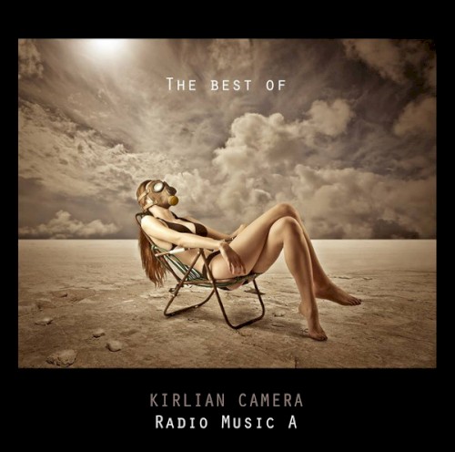 Radio Music A (The Best of Kirlian Camera)