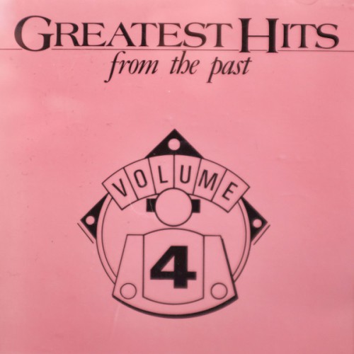 Greatest Hits From the Past, Volume 4