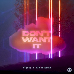 Don’t Want It