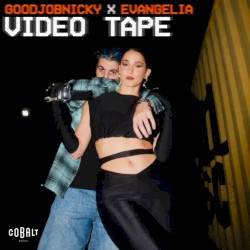 Videotape (with Evangelia)