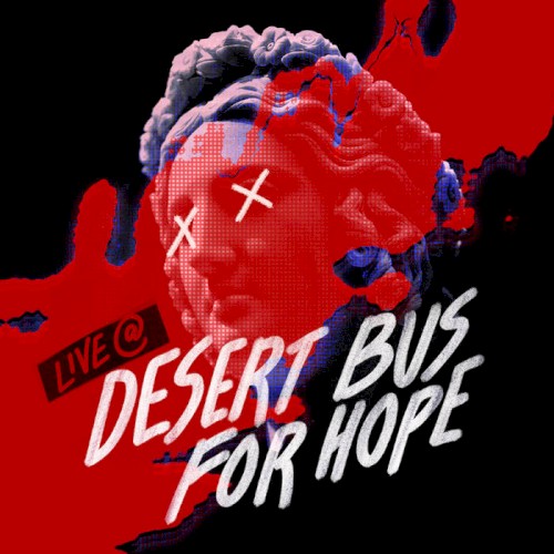 LIVE @ DESERT BUS FOR HOPE