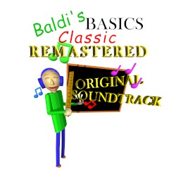 Baldi's Basics Classic Remastered Original Soundtrack
