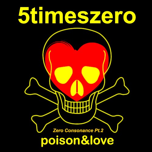 Poison&Love / Zero Consonance, Pt. 2