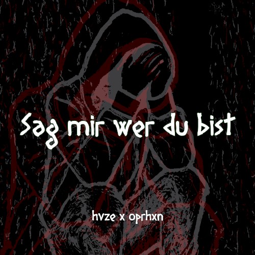 Sag mir wer du bist