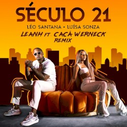 Século 21 (Leanh & Cacá Werneck remix)