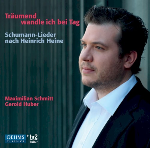 Träumend wandle ich bei Tag: Schumann-Lieder nach Heinrich Heine