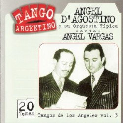 Tango argentino: Tangos de los Ángeles, vol. 3
