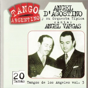 Tango argentino: Tangos de los Ángeles, vol. 3