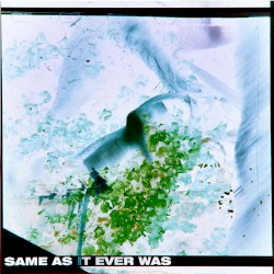 Same as It Ever Was