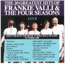 The 20 Greatest Hits of Frankie Valli & The Four Seasons Live