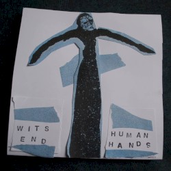 Wits End / Human Hands
