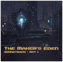 The Maker's Eden, Act 1