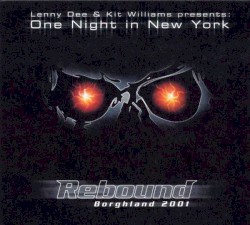 Lenny Dee & Kit Williams presents Rebound Borghland 2001: One Night in New York