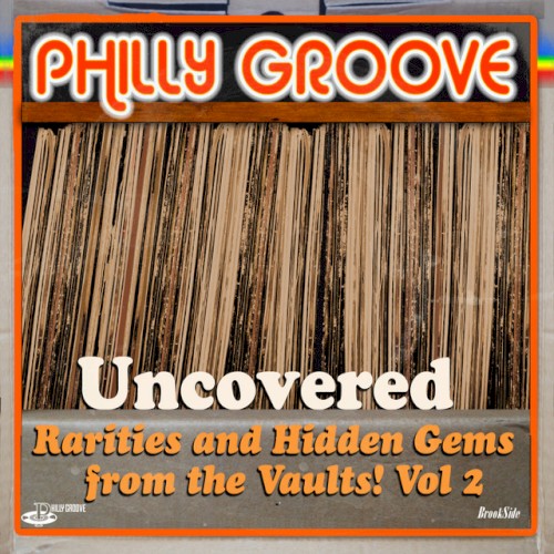Philly Groove Uncovered - Rarities & Hidden Gems From The Vaults (Vol.2)