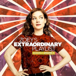 Zoey’s Extraordinary Playlist: Season 2, Episode 3 (Music from the Original TV Series)