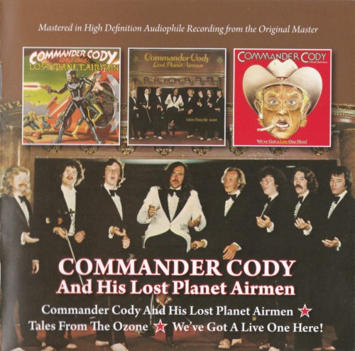 Commander Cody & His Lost Planet Airmen / Tales From The Ozone / We've Got A Live One Here!