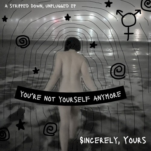 You're Not Yourself Anymore