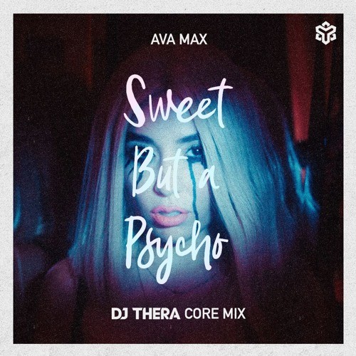 Sweet But Psycho (DJ Thera Core Mix)