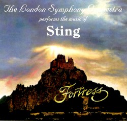 Fortress: The London Symphony Orchestra Performs Sting