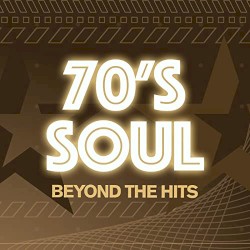 70s Soul: Beyond the Hits