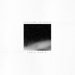 Creating an Oasis (yunis remix)