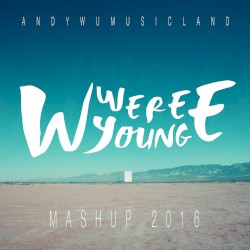 Mashup 2016 "We Were Young"