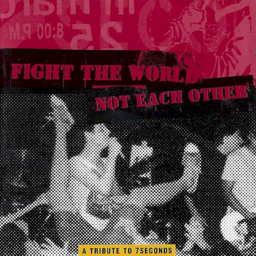 Fight the World Not Each Other: A Tribute to 7Seconds