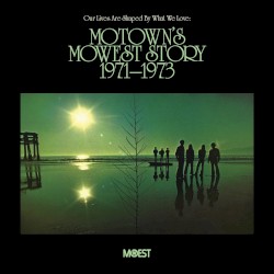 Our Lives Are Shaped by What We Love: Motown’s Mowest Story 1971–1973