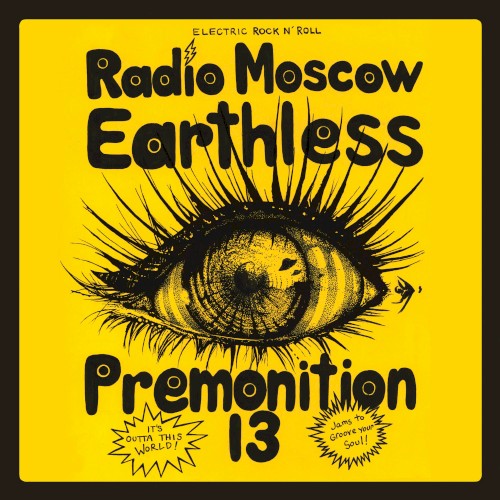 Radio Moscow / Earthless / Premonition 13