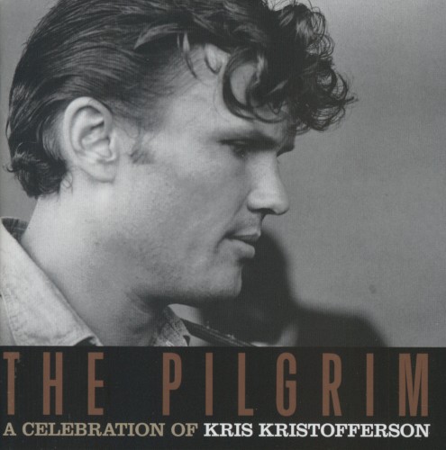 The Pilgrim: A Celebration of Kris Kristofferson