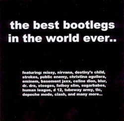 The Best Bootlegs in the World Ever