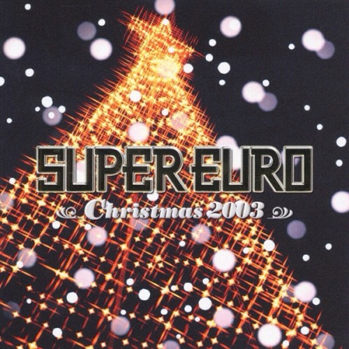 Super Euro Christmas 2003 ~Non-Stop Megamix~
