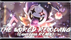 THE WORLD REVOLVING (Camellia Remix)