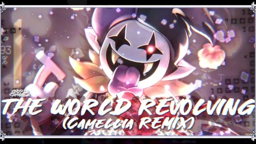 THE WORLD REVOLVING (Camellia Remix)